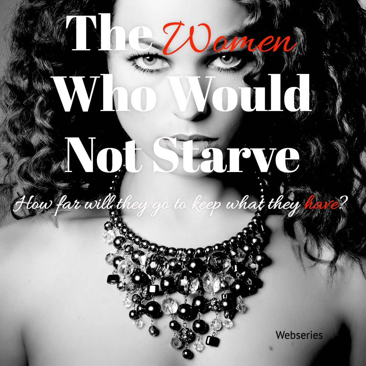 The Women Who Would Not Starve